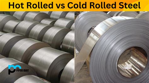 cold rolled vs hot rolled sheet metal|Hot Rolled vs. Cold Rolled Steel: A Comparison Guide .